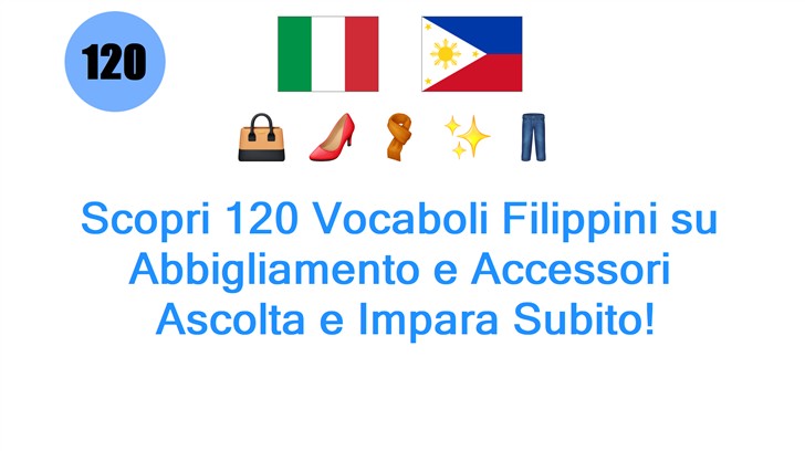 Scopri 120 Vocaboli Filippini su Abbigliamento e Accessori: Ascolta e Impara Subito!
